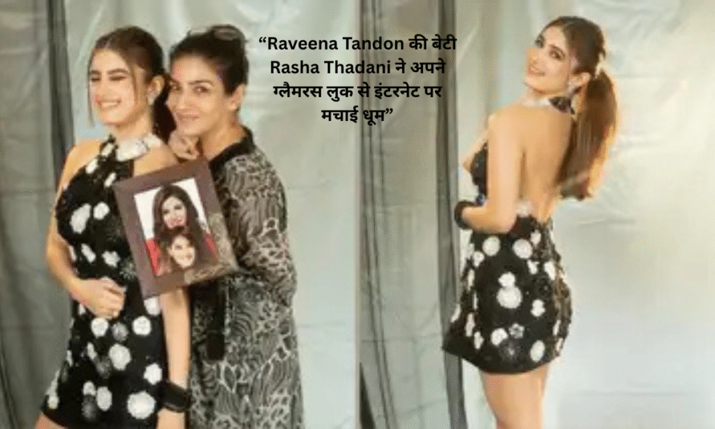 Raveena Tandon’s Daughter Rasha Thadani