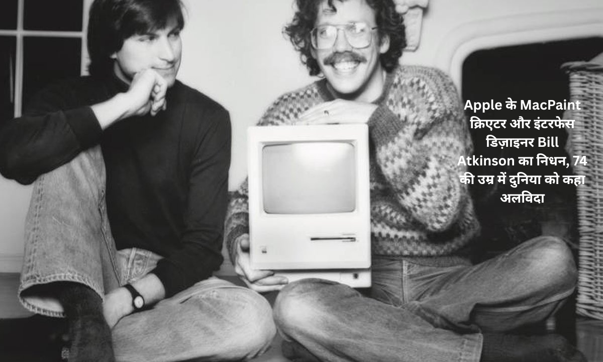 Bill Atkinson, creator of Apple's Mac interface and MacPaint, dies at 74