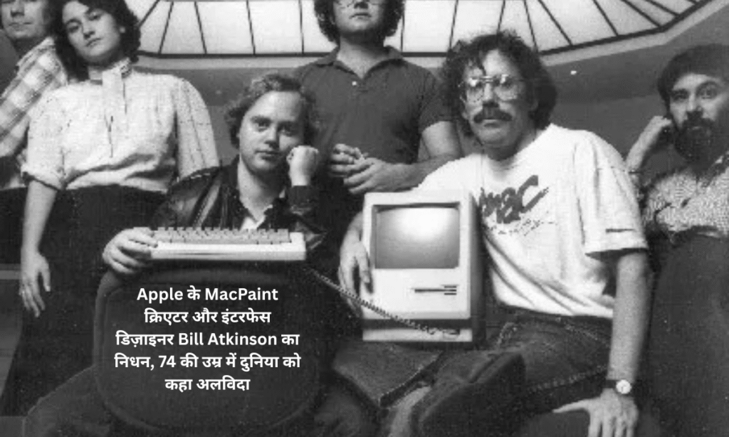 Bill Atkinson, creator of Apple's Mac interface and MacPaint, dies at 74