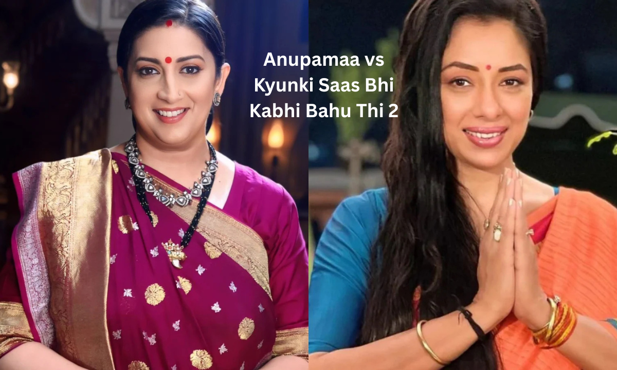 Anupamaa vs Kyunki Saas Bhi Kabhi Bahu Thi Season 2