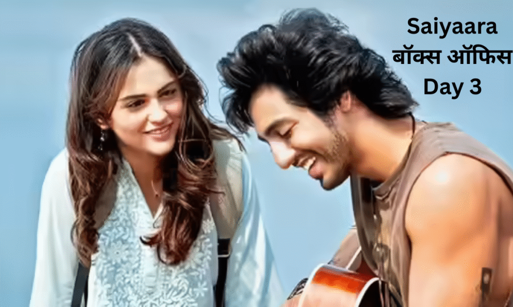 Saiyaara Box Office Day 3